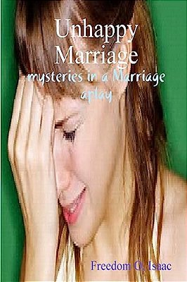 Unhappy Marriage: A Play-..