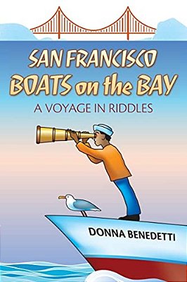 San Francisco Boats On The Bay: A Voyage In Riddles-..
