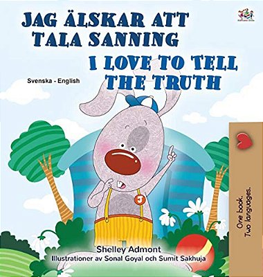I Love To Tell The Truth (Swedish English Bilingual Children's Book)-..