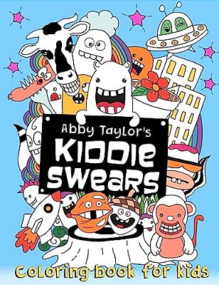 Kiddie Swears: Coloring Book For Kids-..