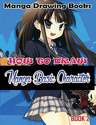 Manga Drawing Books: How To Draw Manga Characters Book 2: Learn Japanese Manga Eyes And Pretty Manga Face-..