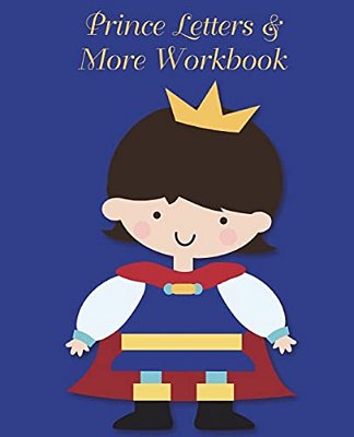 Prince Letters & More Workbook: Tracing Letters And Numbers Workbook With Activities (White Prince)-..