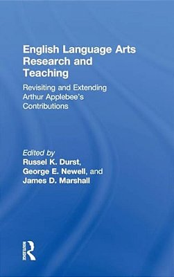 English Language Arts Research And Teaching: Revisiting And Extending Arthur Applebee's Contributions-..