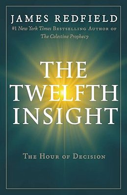 The Twelfth Insight: The Hour Of Decision-..