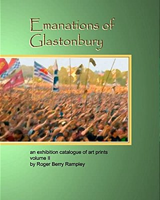 Emanations Of Glastonbury: An Exhibition Catalogue Of Art Prints Volume II-..