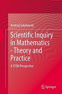 Scientific Inquiry In Mathematics - Theory And Practice: A Stem Perspective-..