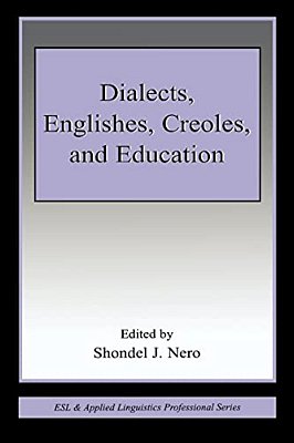 Dialects, Englishes, Creoles, And Education-..