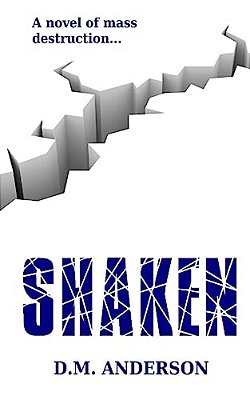 Shaken: A Novel Of Mass Destruction-..