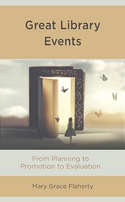 Great Library Events: From Planning To Promotion To Evaluation-..
