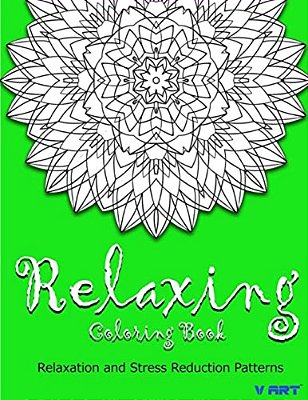 Relaxing Coloring Book: Coloring Books For Adults Relaxation: Relaxation & Stress Reduction Patterns-..
