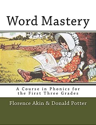 Word Mastery: A Course In Phonics For The First Three Grades-..