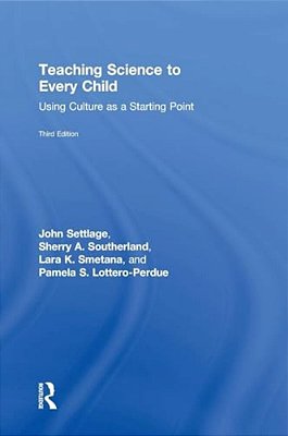 Teaching Science To Every Child: Using Culture As A Starting Point-..