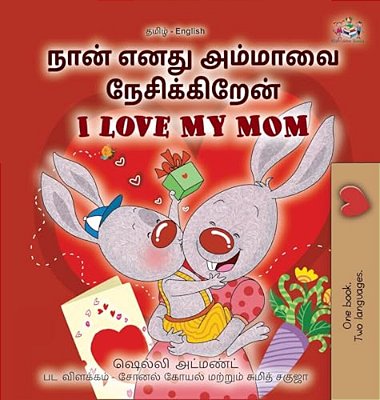 I Love My Mom (Tamil English Bilingual Book For Kids)-..