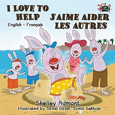 I Love To Help J'Aime Aider Les Autres: English French Bilingual Edition-..