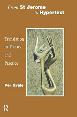 From St Jerome To Hypertext: Translation In Theory And Practice-..