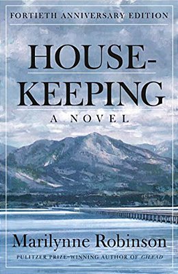 Housekeeping: A Novel (Fortieth Anniversary Edition)-..