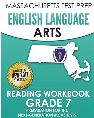 Massachusetts Test Prep English Language Arts Reading Workbook Grade 7: Preparation For The Next-Generation Mcas Tests-..