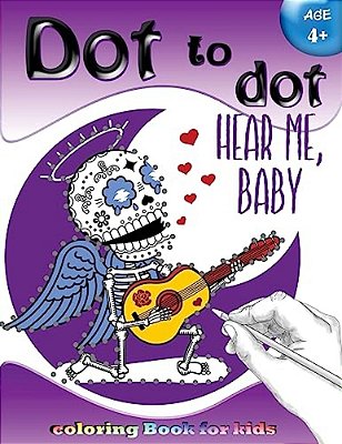 Dot To Dot Coloring Book For Kids Age 4+: A Fun Dot To Dot Book Filled With Cute Animals, Sugar Skull & More!-..