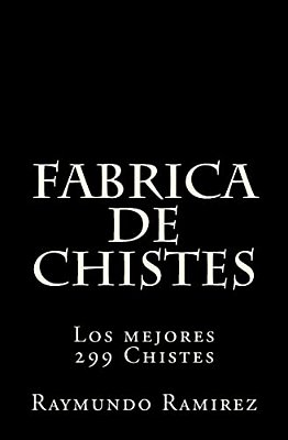 Fabrica De Chistes: Los Mejores 299 Chistes-..
