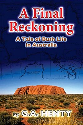 A Final Reckoning: A Tale Of Bush Life In Australia-..