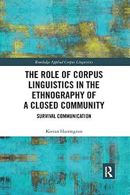 The Role Of Corpus Linguistics In The Ethnography Of A Closed Community: Survival Communication-..