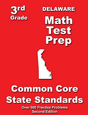 Delaware 3RD Grade Math Test Prep: Common Core State Standards-..