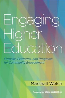 Engaging Higher Education: Purpose, Platforms, And Programs For Community Engagement-..