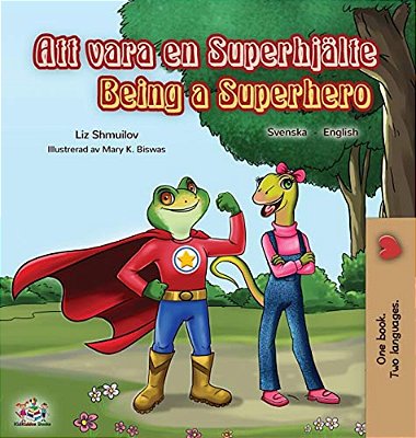 Being A Superhero (Swedish English Bilingual Book)-..