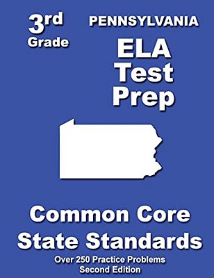 Pennsylvania 3RD Grade Ela Test Prep: Common Core Learning Standards-..
