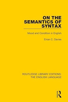 On The Semantics Of Syntax: Mood And Condition In English-..