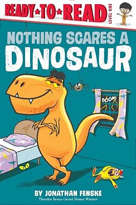 Nothing Scares A Dinosaur: Ready-To-read Level 1-..