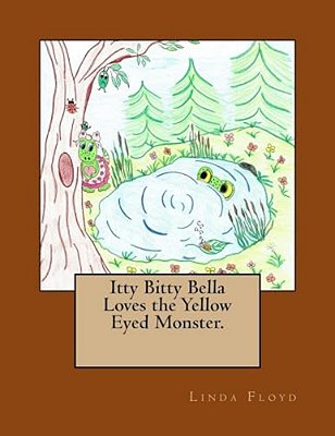 Itty Bitty Bella Loves The Yellow Eyed Monster. -..