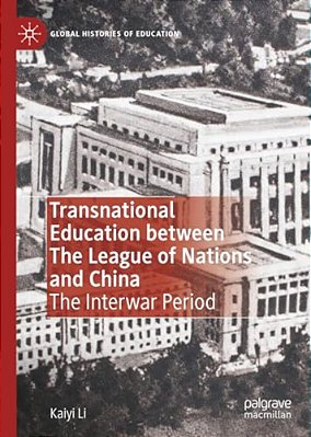 Transnational Education Between The League Of Nations And China: The Interwar Period-..