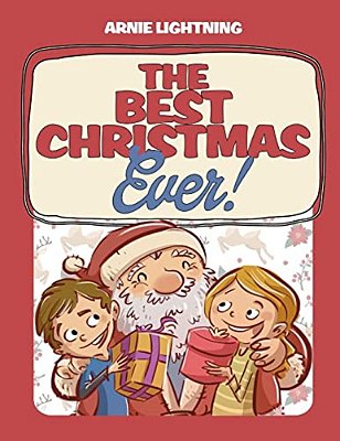 The Best Christmas Ever!: Christmas Stories, Jokes, Games, And Christmas Coloring Book!-..