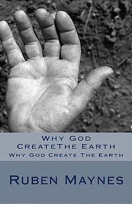 Why God Createthe Earth: Why God Create The Earth-..