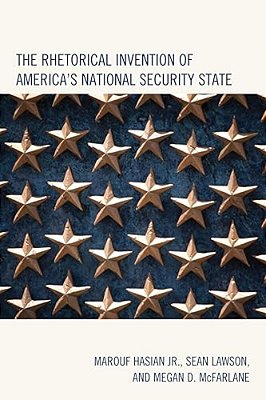 Rhetorical Invention Of America's National Security State-..