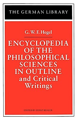 Encyclopedia Of The Philosophical Sciences In Outline: And Critical Writings-..