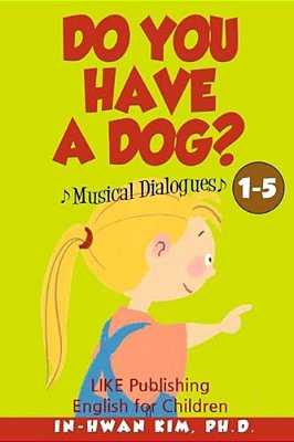 Do You Have A Dog? Musical Dialogues: English For Children Picture Book 1-5-..