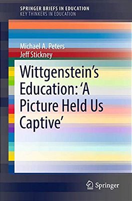 Wittgenstein's Education: 'A Picture Held US Captive'-..