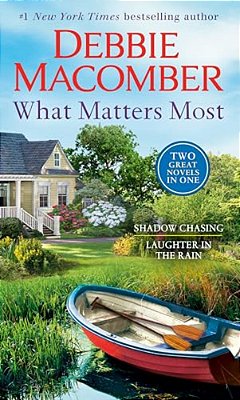 What Matters Most: A 2-In-1 Collection: Shadow Chasing And Laughter In The Rain-..