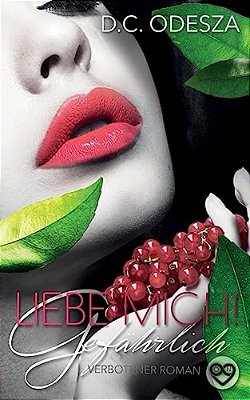 Liebe Mich: Gefährlich-..