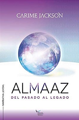 Almaaz: Del Pasado Al Legado-..