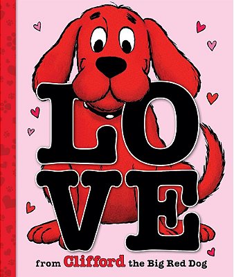 Love From Clifford The Big Red Dog (A Mini Valentine's Day Book)-..