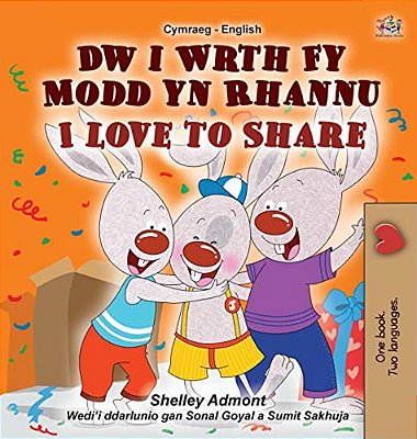 I Love To Share (Welsh English Bilingual Children's Book)-..
