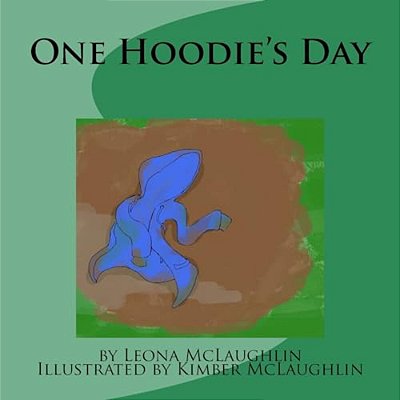 One Hoodie's Day: Story Book-..