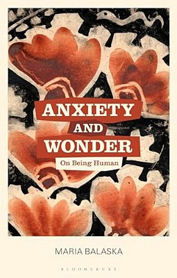 Anxiety And Wonder: On Being Human-..