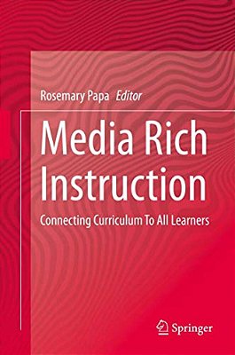 Media Rich Instruction: Connecting Curriculum To All Learners-..