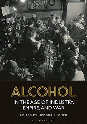 Alcohol In The Age Of Industry, Empire, And War-..
