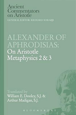 Alexander Of Aphrodisias: On Aristotle Metaphysics 2&3-..