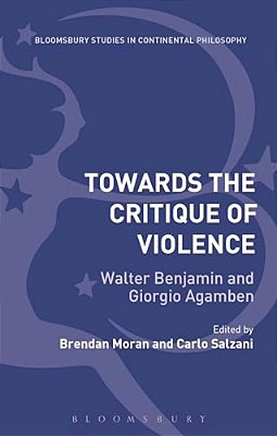 Towards The Critique Of Violence: Walter Benjamin And Giorgio Agamben-..